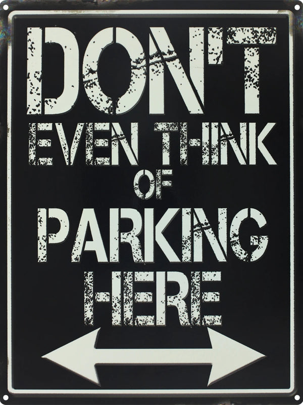 Don't Even Think of Parking Here Tin Sign